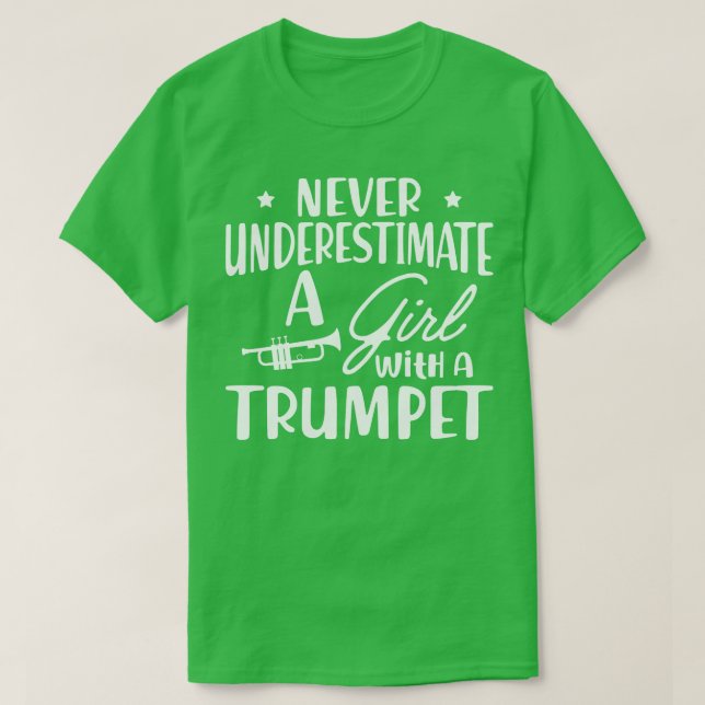 Camiseta Trumpet Nunca subestima a un chica con una et w (Diseño del anverso)