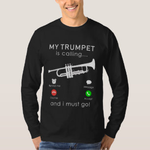 Camiseta Trumpet Time: Mi Trumpet está llamando y debo irme