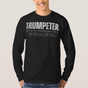Camiseta Trumpet Tune Chuckles: Trumpeter - Porque Superhe