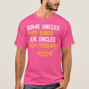 Camiseta Trumpeter Algunos tíos Juegan Bingo Real Uncles Pl