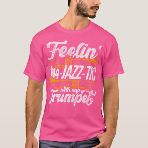 Camiseta Trumpets Sienten Mamáes-Jazz-Tic Con Mi Trumpet