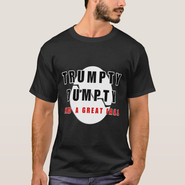 Camiseta Trumpty Dumpty Tuvo Una Gran Caída Graciosa De Hue (Anverso)