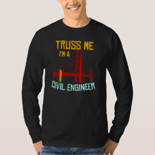 Camiseta Truss Me llamo Ingeniero de Puentes de Regalo de I