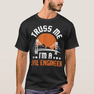 Camiseta Truss Me Soy Ingeniero Civil - Bridge Builder Con