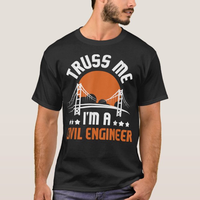 Camiseta Truss Me Soy Ingeniero Civil - Bridge Builder Con (Anverso)