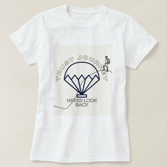Camiseta Trust Journey Nunca mirar hacia atrás | fozos | fr (Diseño del anverso)