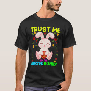 Camiseta Trust Me Easter Bunny Funny Easter Day