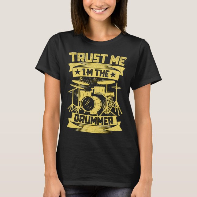 Camiseta Trust Me I m The Drummer  Drummer Quotes  Drum (Anverso)