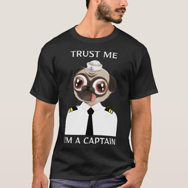 Camiseta Trust Me I&x27;m A Captain Funny Pug Classic T-Shi (Anverso)