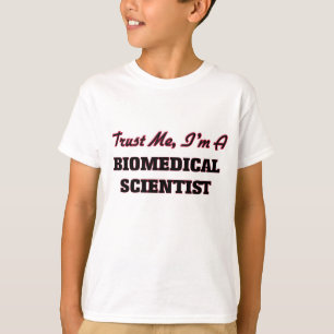 Camiseta Trust me I'm a Biomedical Scientist