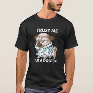 Camiseta Trust Me Im A Dogtor Dog Médica Veterinario