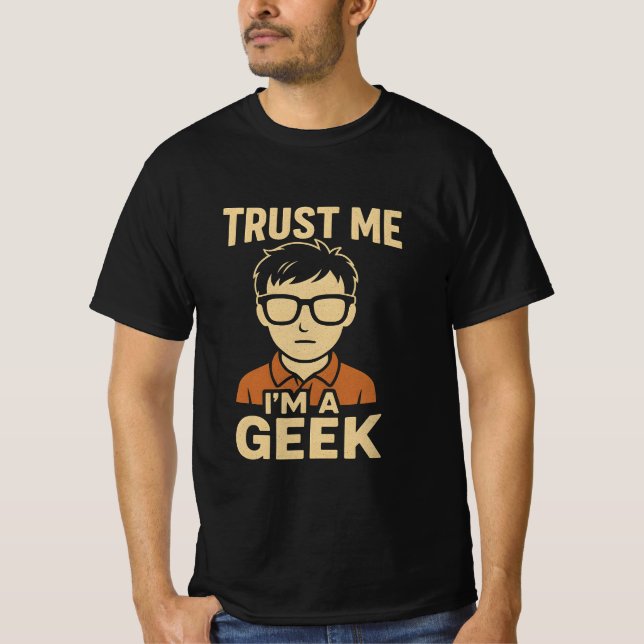Camiseta Trust me im a geek (Anverso)