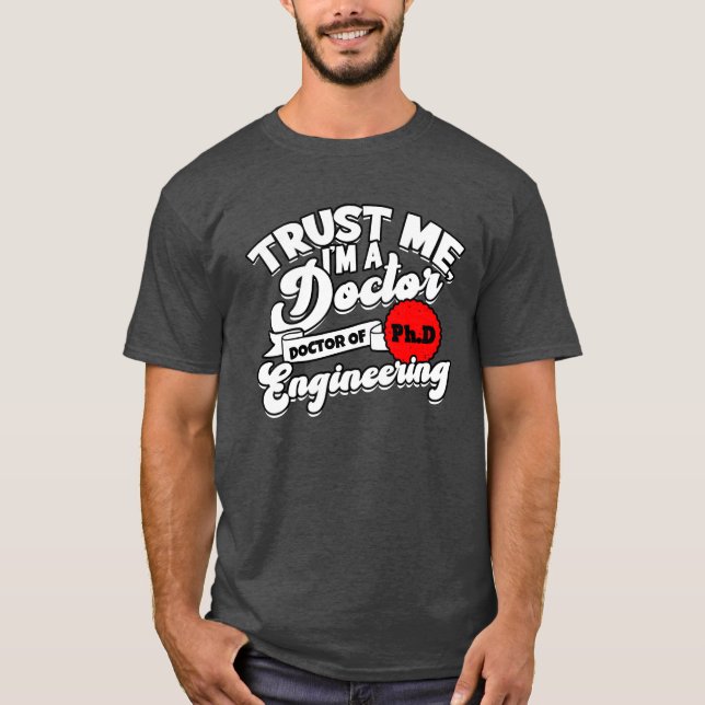 Camiseta Trust Me Im A Phd Doctorate Engineering Phd boy (Anverso)