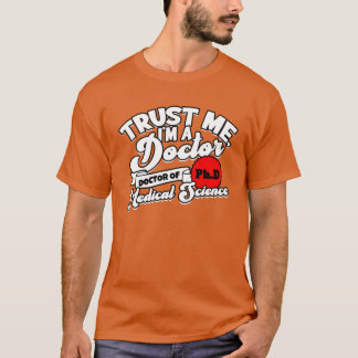 Camiseta Trust Me Im A Phd Doctorate Medical Science Phd fr