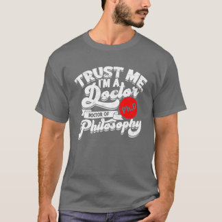 Camiseta Trust Me Im A Phd Doctorate Philosophy Phd vintage