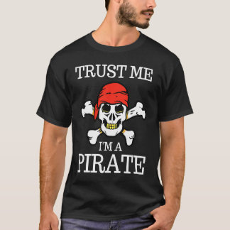 Camiseta Trust Me I'm a Pirate   Costume