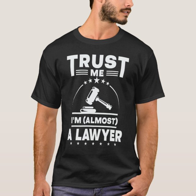 Camiseta Trust Me I'm Almost A Lawyer  Law Student Graduati (Anverso)