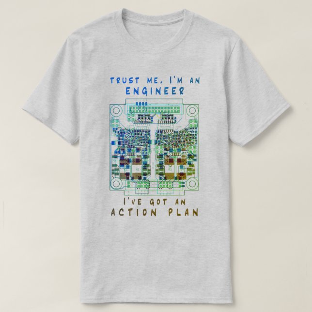 Camiseta Trust me, I'm an engineer, I've got an action plan (Diseño del anverso)