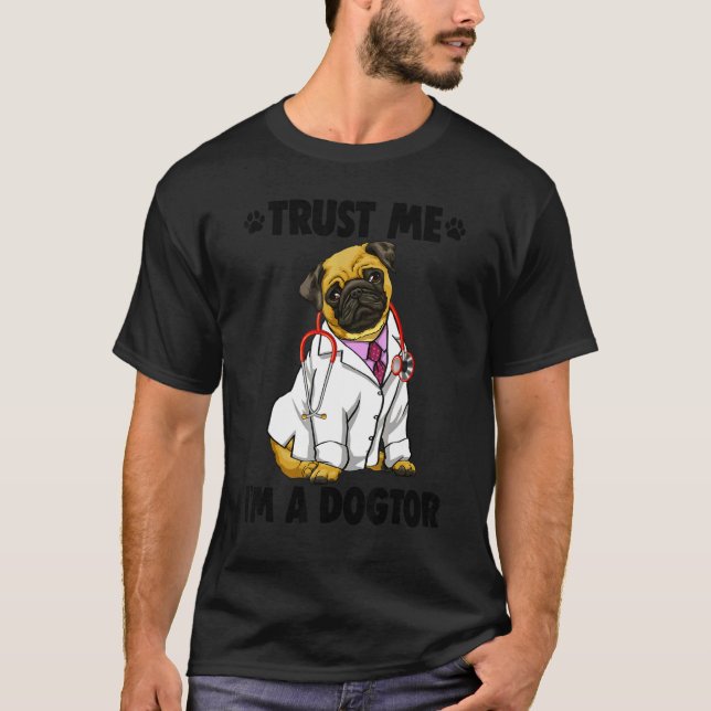 Camiseta Trust Me I'm Dogtor Pug   Women Love Doggy Doctor (Anverso)