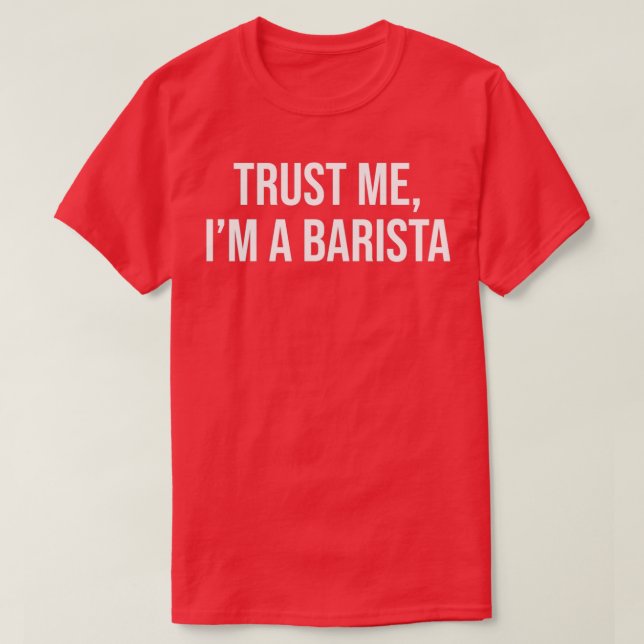 Camiseta Trust Me Ix27m A Barista 2 (Diseño del anverso)