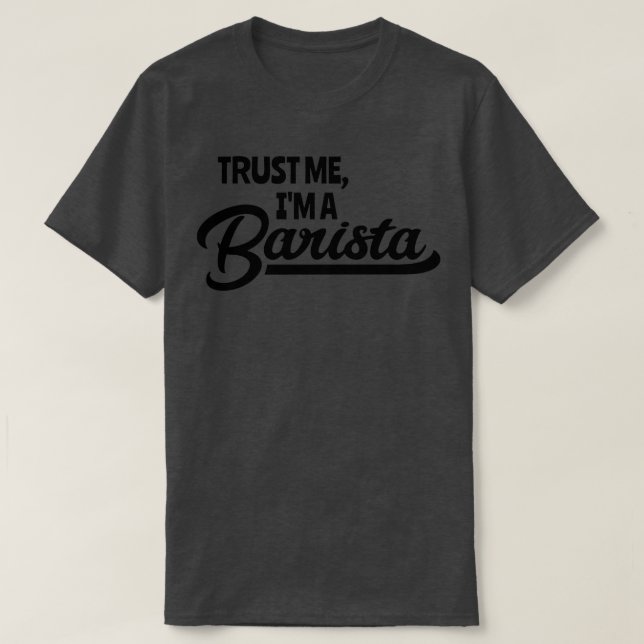 Camiseta Trust Me Ix27m a Barista 3 (Diseño del anverso)