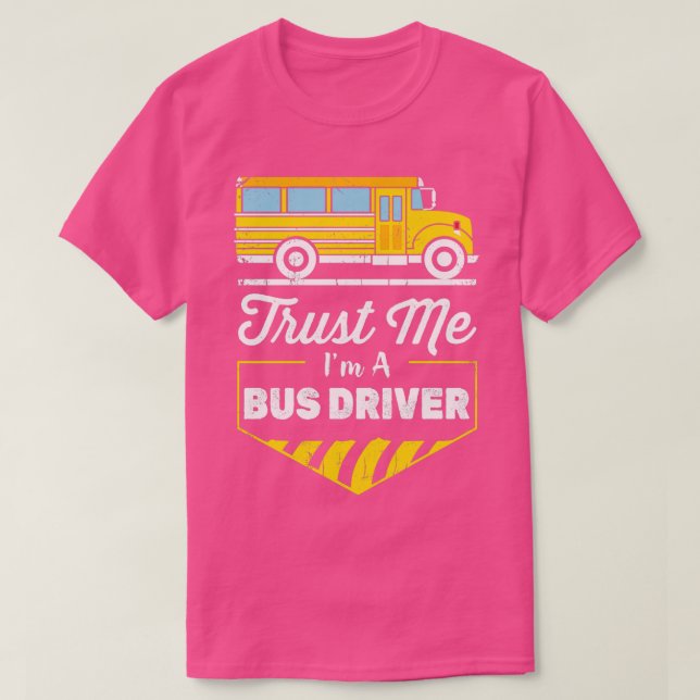 Camiseta Trust Me Ix27m a Bus Driver Funny Bus Driver Gift  (Diseño del anverso)
