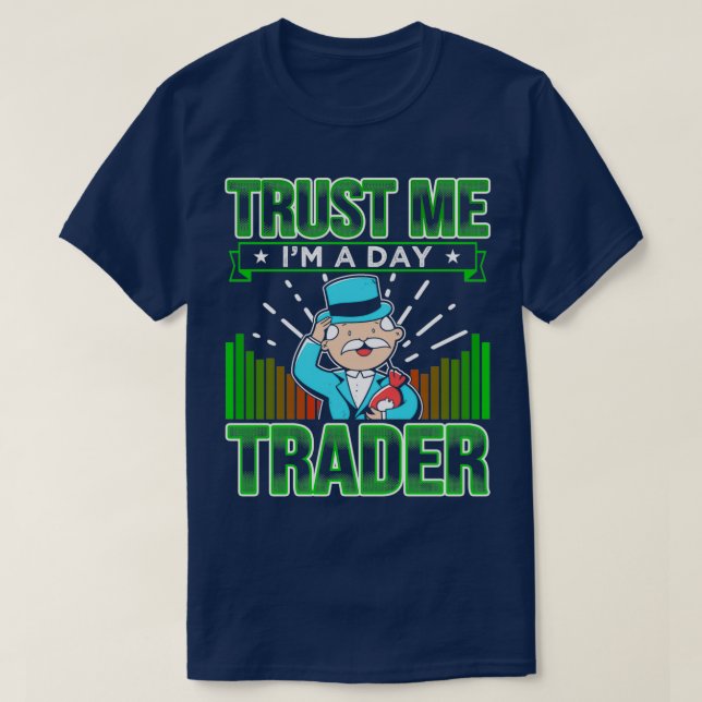 Camiseta Trust Me Ix27m A Day Trader 2 (Diseño del anverso)
