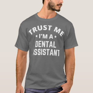 Camiseta Trust Me Ix27m A Dental Assistant