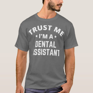 Camiseta Trust Me Ix27m A Dental Assistant
