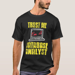Camiseta Trust Me Soy Analista de Bases de Datos Guay Retro
