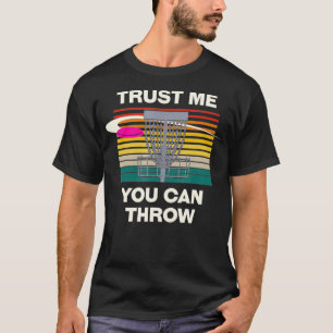 Camiseta Trust Me You Can Throw Disc Golf Motivational Quot
