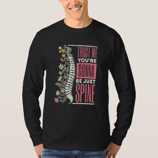 Camiseta Trust Me You're Gonna Be Just Spine Chiropractic   (Anverso)