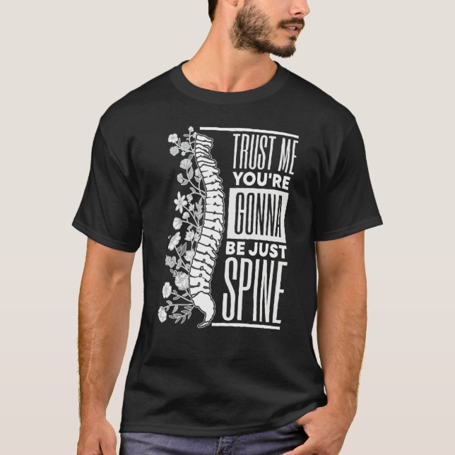 Camiseta Trust Me You're Gonna Be Just Spine Chiropractic (Anverso)