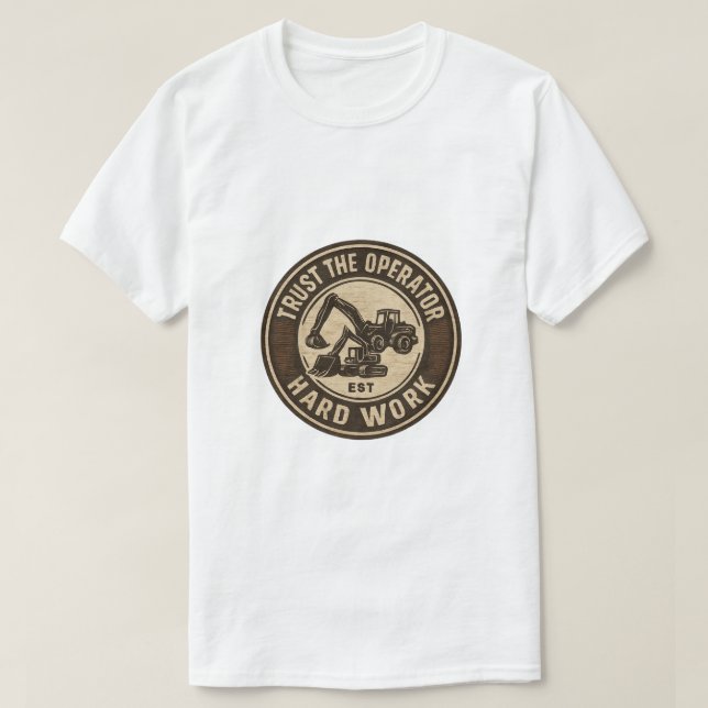 Camiseta Trust The Operator Hard Work Badge (Diseño del anverso)