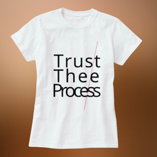 Camiseta Trust the process motivating white Tshirt