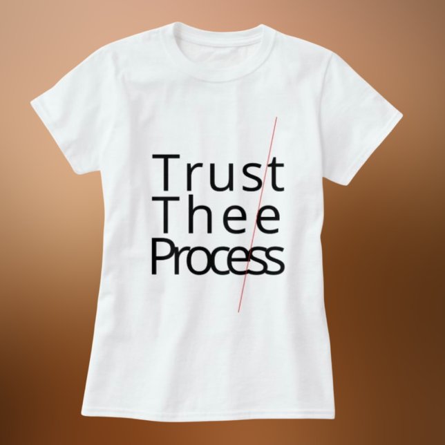 Camiseta Trust the process motivating white Tshirt  (Subido por el creador)