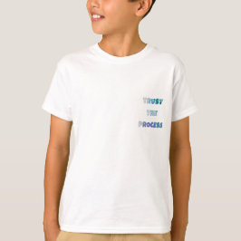 Camiseta Trust The Process – Motivational Everyday