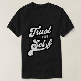 Camiseta Trust Your Self T-shirt