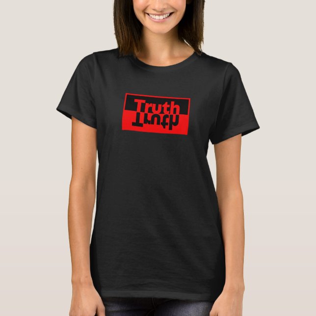 Camiseta Truth Be Real be straight up keep it real fact hon (Anverso)