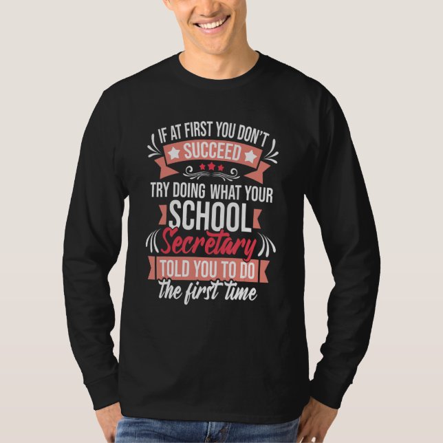 Camiseta Try Doing What Your School Secretary Told You   Ad (Anverso)