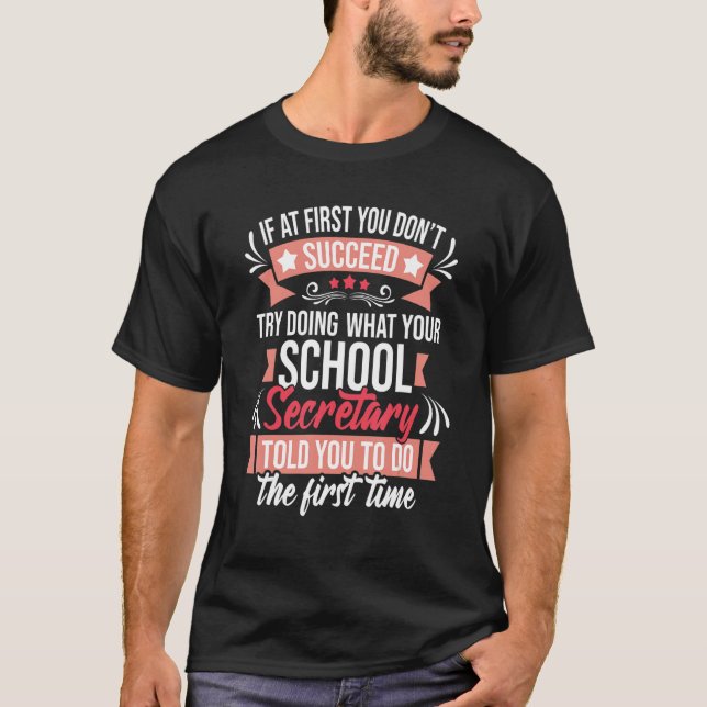 Camiseta Try Doing What Your School Secretary Told You   Ad (Anverso)