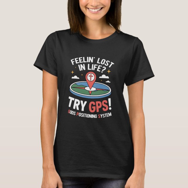 Camiseta Try GPS! Gods Positioning System Funny Christian G (Anverso)