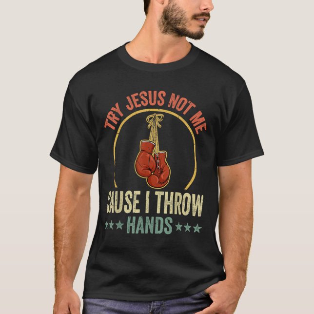 Camiseta Try Jesus Not Me Cause I Throw Hands Funny Boxing  (Anverso)