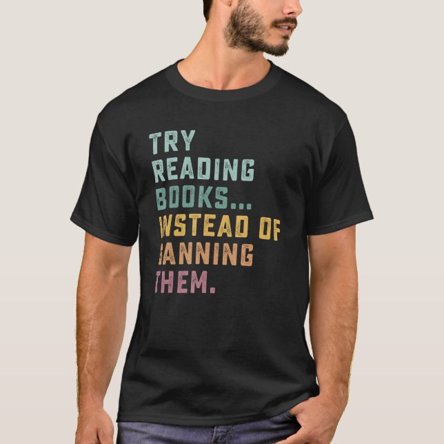 Camiseta Try Reading Books Instead Of Banning Them Cute Ret (Anverso)