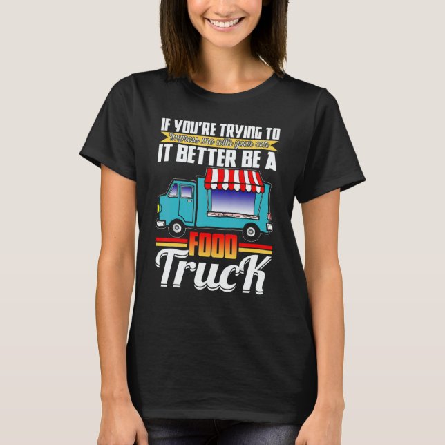 Camiseta Trying Impress Me With Your Car It Better Be A Foo (Anverso)