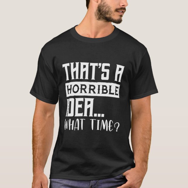 Camiseta T'S A Horrible W Time (Anverso)