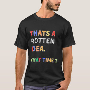 Camiseta T'S A Rotten W Time Humor