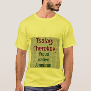 Camiseta Tsalagi (Cherokee): Orgullosos nativos americanos