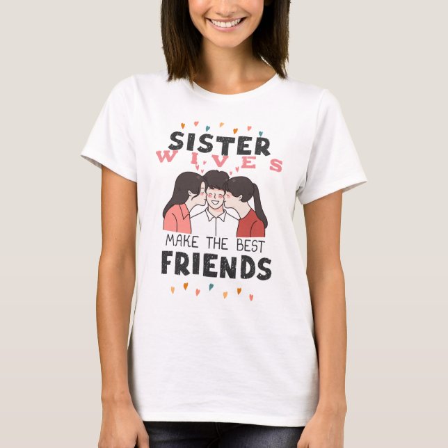 Camiseta TShirt (Las Esposas Hermanas Hacen Los Mejores Ami (Anverso)