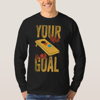 Camiseta Tu Agujero Es Mi Bolsa De Tapón De Cornhole De Gol